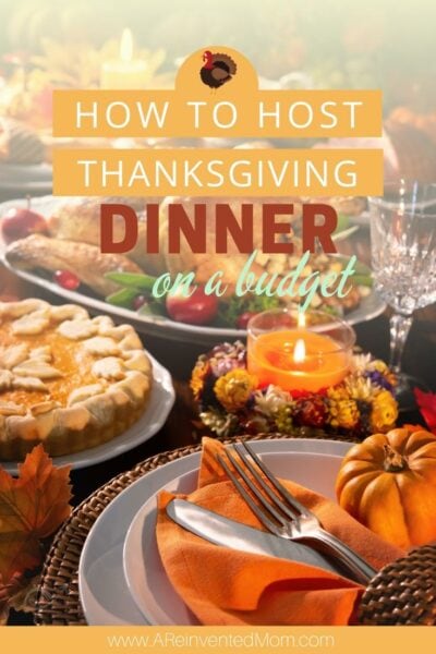 How to Host Thanksgiving on a Budget | A Reinvented Mom