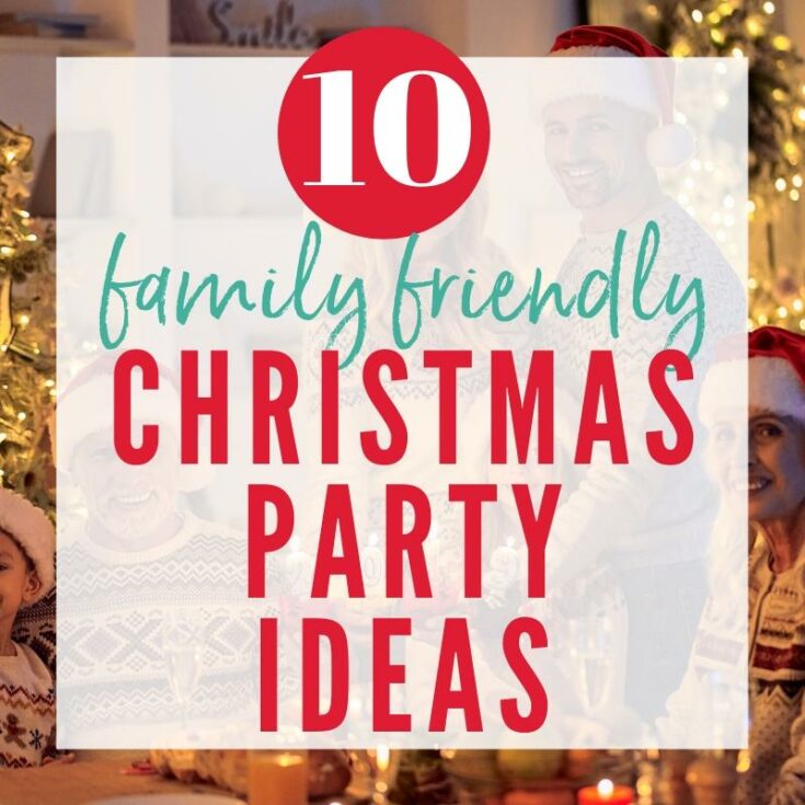 10 Fun Christmas Party Ideas for Families | A Reinvented Mom