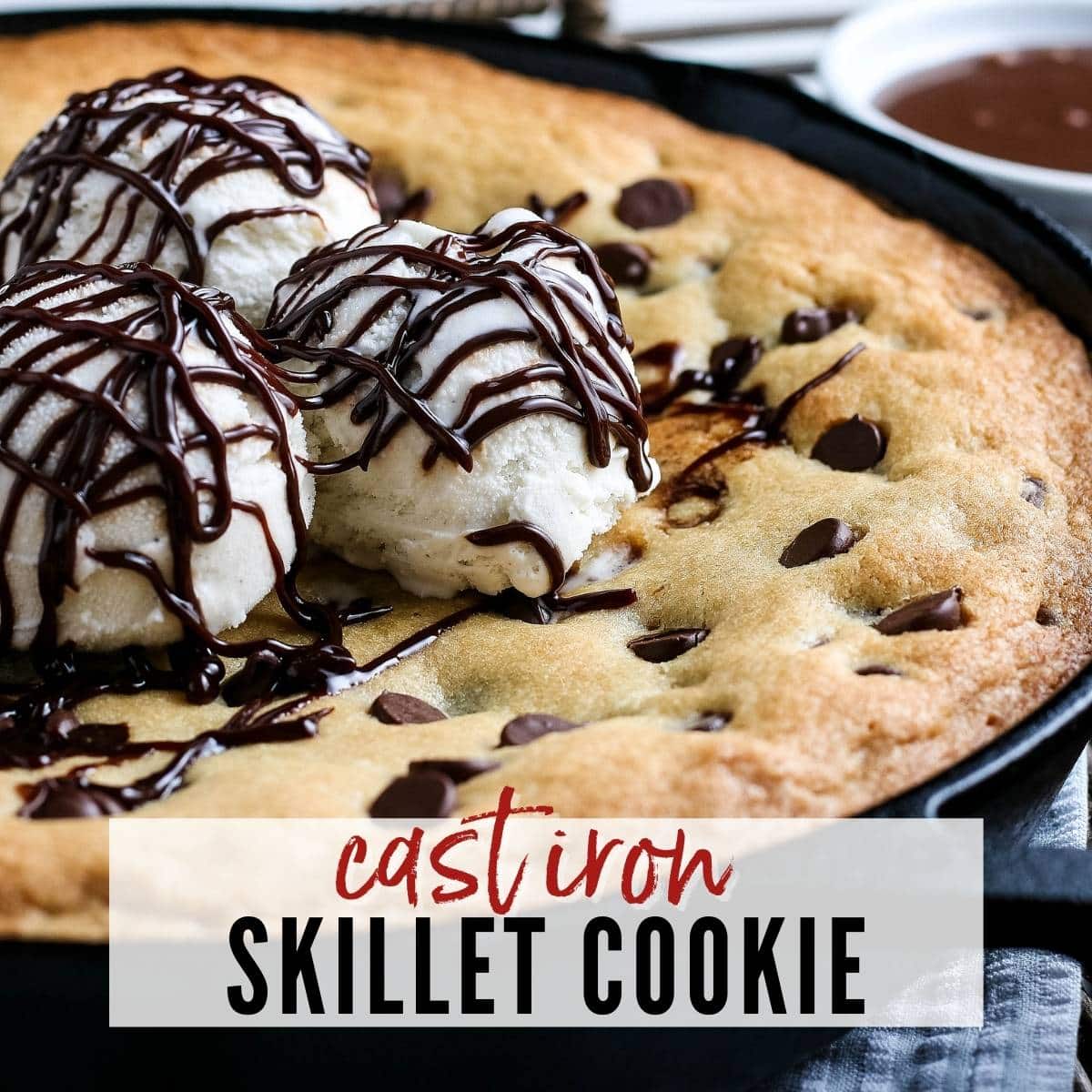 Cast Iron Skillet Chocolate Chunk Cookie - The Hurried Hostess