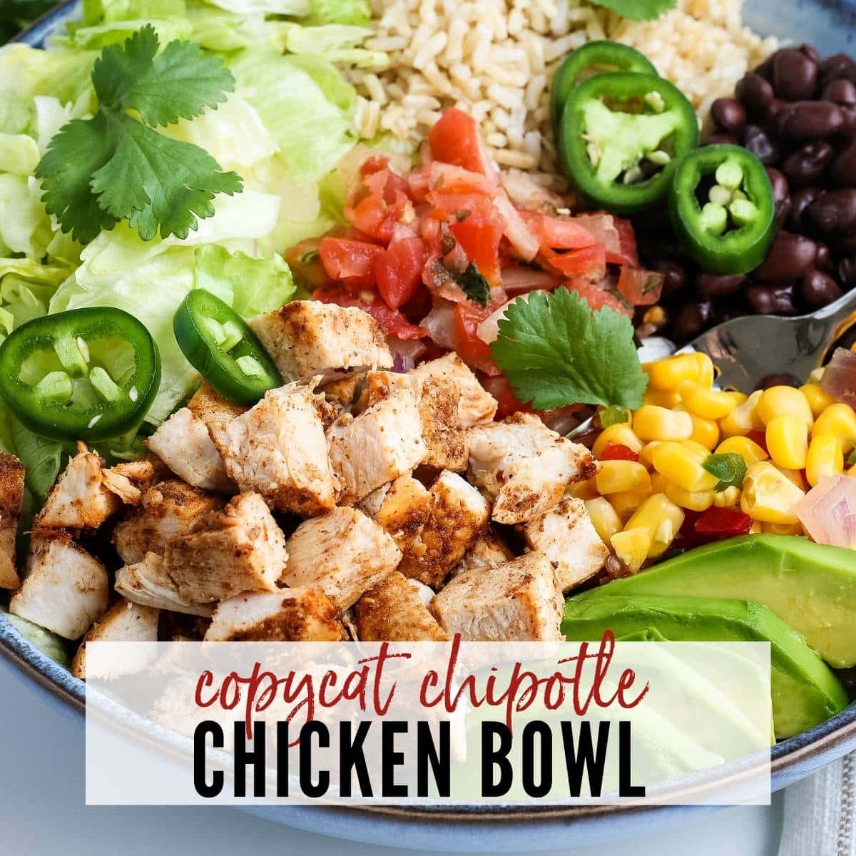 Chipotle Chicken Burrito Bowl Copycat Recipe