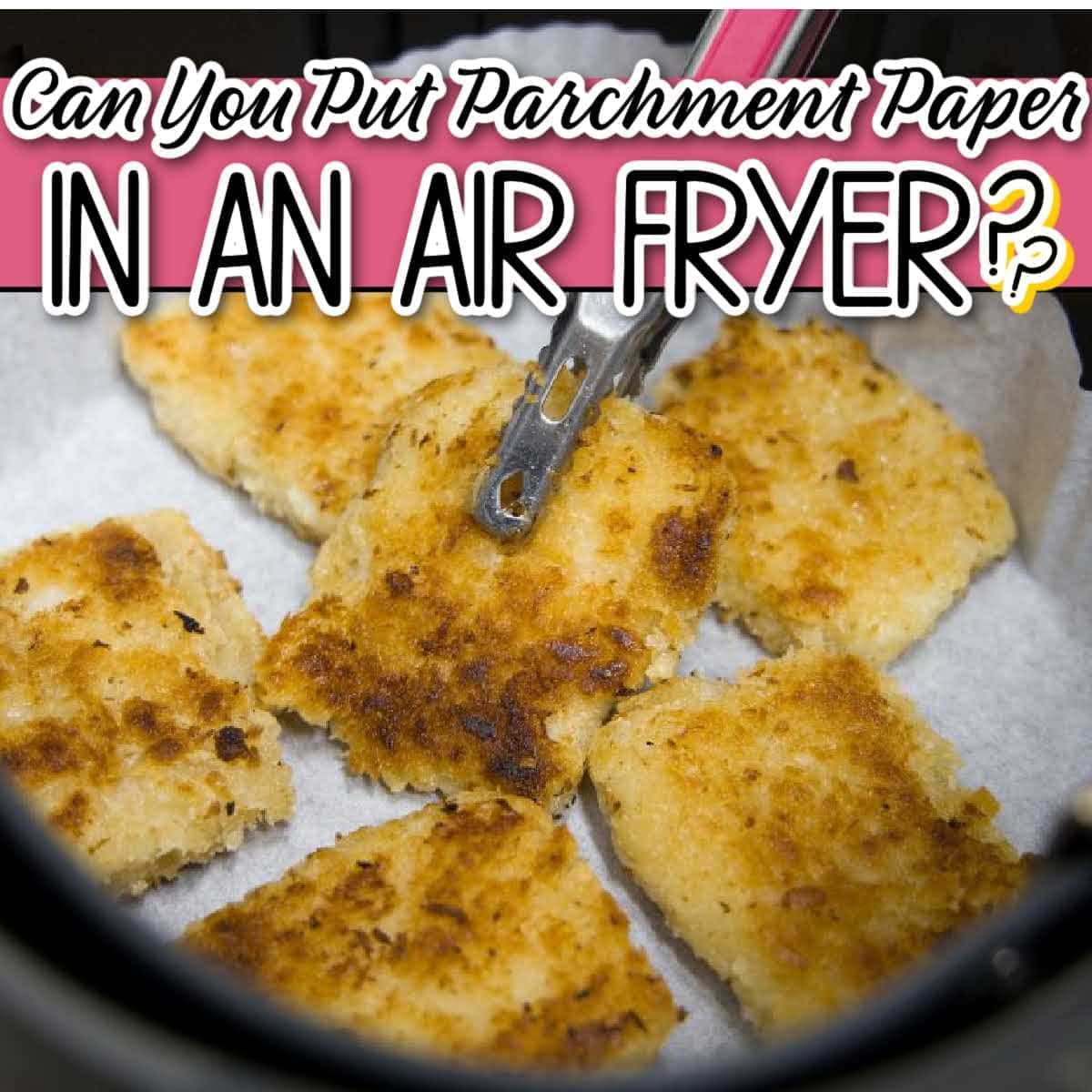 https://www.areinventedmom.com/wp-content/uploads/2023/03/can-you-put-parchment-paper-in-an-air-fryer-feature-image.jpg