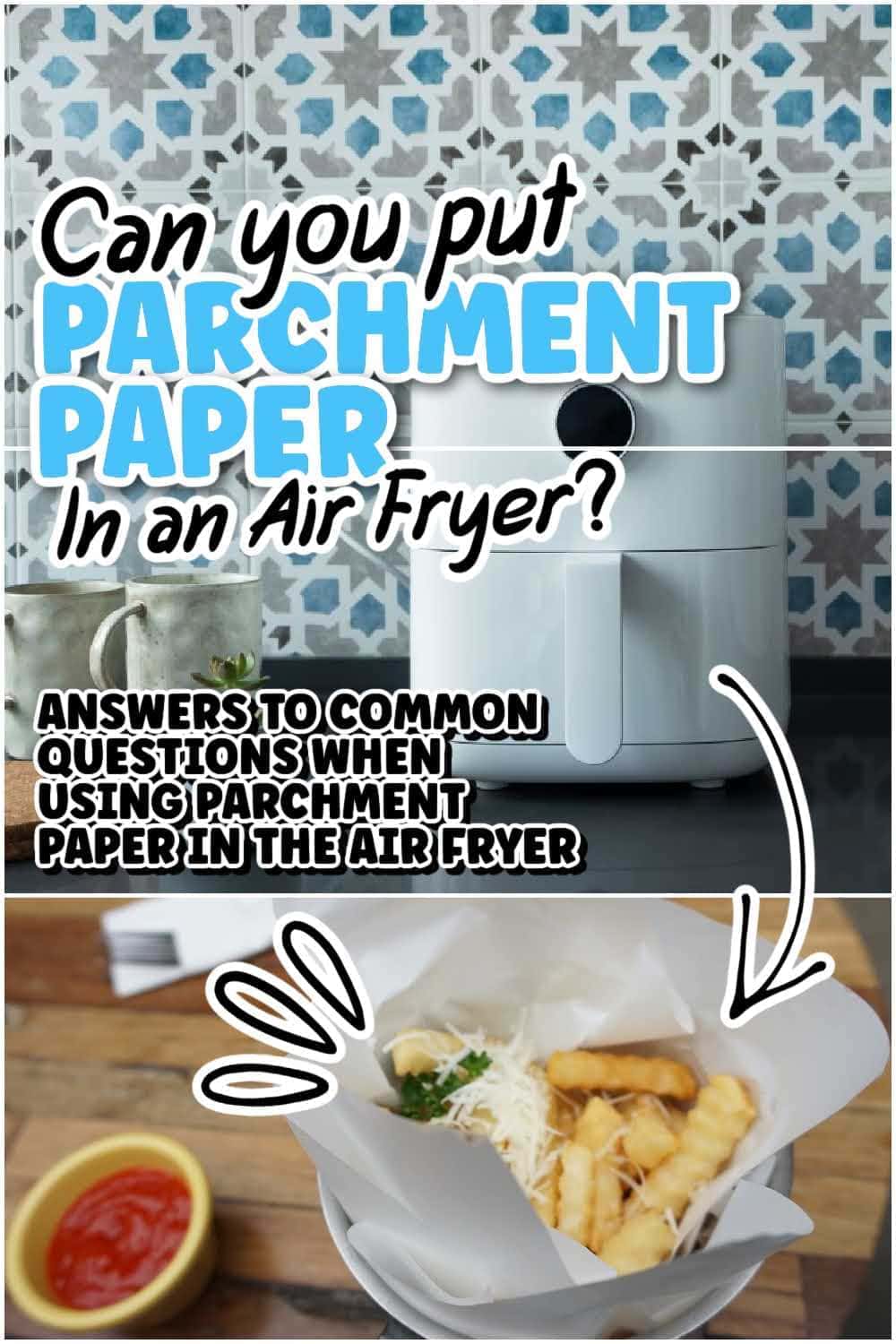 Can You Put Parchment Paper in an Air Fryer? | A Reinvented Mom