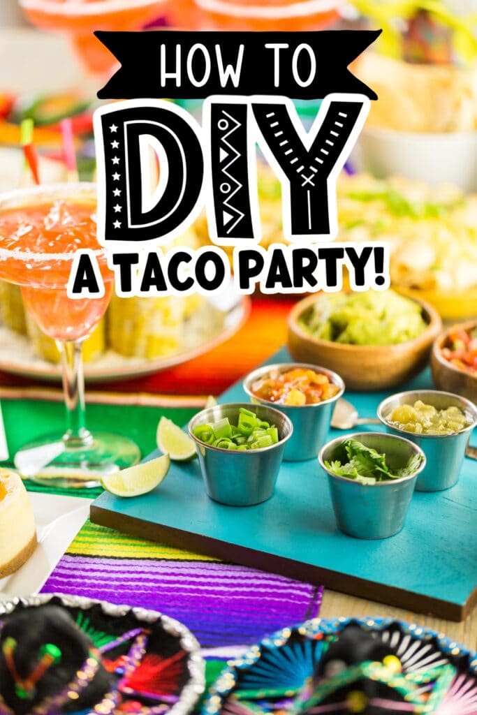 Bowls of taco toppings and a margarita with How to DIY a Taco Party text overlay.