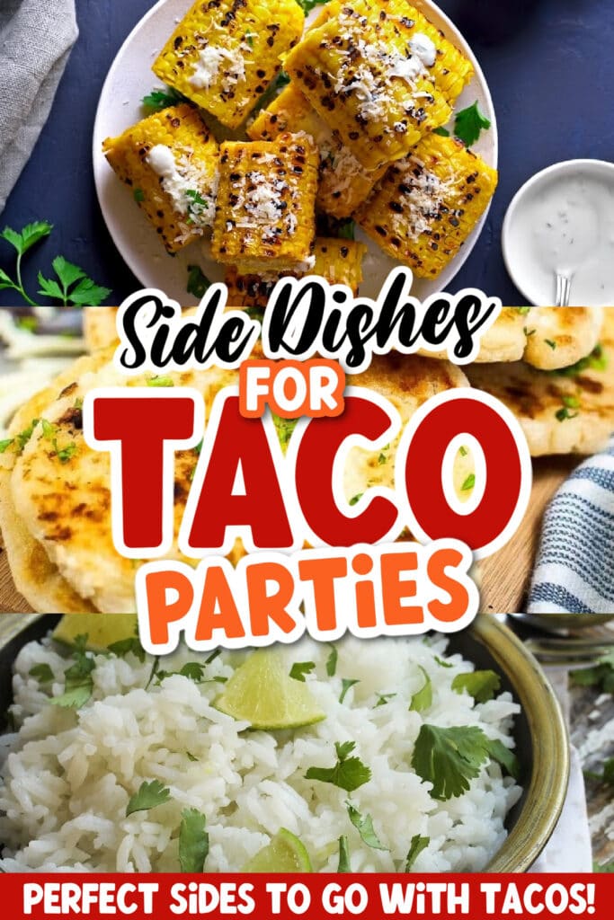 Three photo collage of side dishes for a taco party with text overlay.