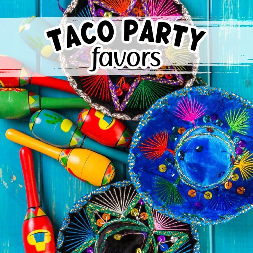 Colorful sombreros and maracas on a blue table with taco party favors text overlay.