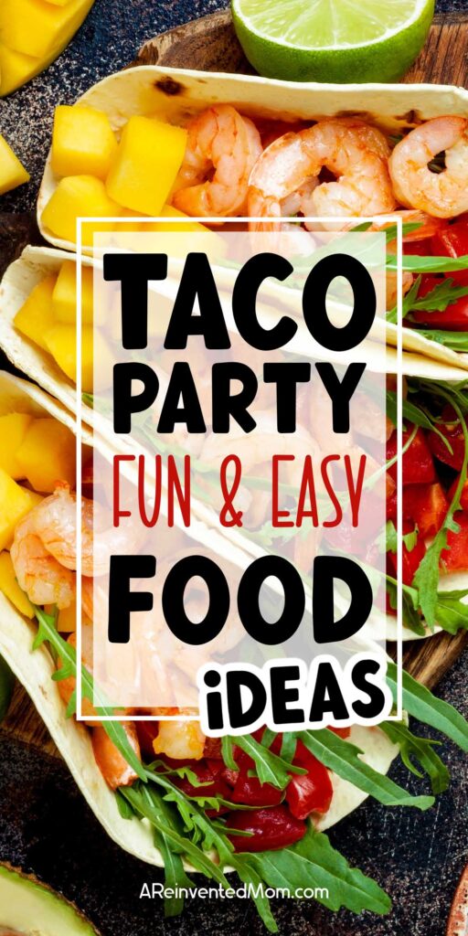 Shrimp tacos with tomato, mango and greens with Taco Party Food Ideas text overlay.